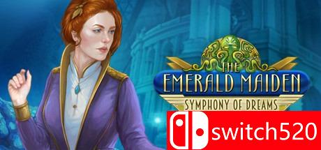 《翡翠少女：梦之交响曲（The Emerald Maiden: Symphony of Dreams）》PROPHET镜像版[CN/EN]
