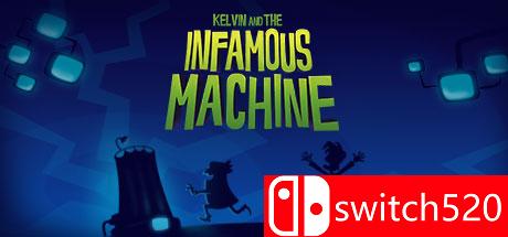 《开尔文和臭名昭著的机器（Kelvin and the Infamous Machine）》v1.06 Unleashed硬盘版[EN]