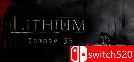 《锂：病囚39号（Lithium: Inmate 39）》PLAZA镜像版[EN]