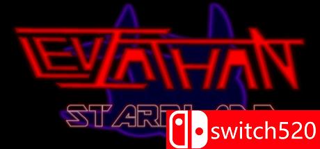 《巨兽：星叶（Leviathan Starblade）》Unleashed硬盘版[EN]