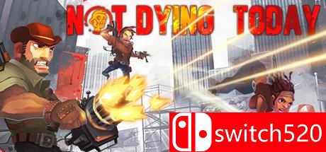 《今日不死（Not Dying Today）》Unleashed硬盘版[EN]