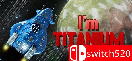 《我是钛（I'm Titanium）》PLAZA镜像版[EN]
