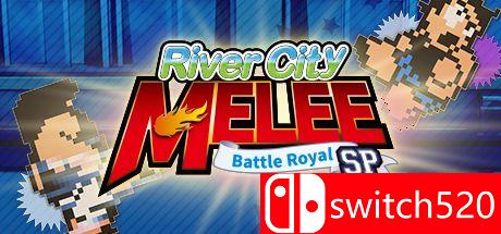 《热血格斗：大激战SP（RC Melee : Battle Royal SP）》B.6292664 Chronos硬盘版[CN/EN]