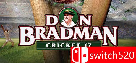 《唐纳德布莱德曼板球17（Don Bradman Cricket 17）》CODEX修正镜像版[EN]