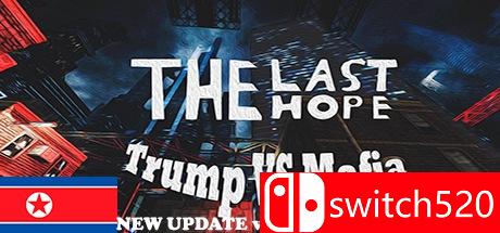 《最后希望：特朗普大战黑手党（The Last Hope: Trump vs Mafia）》集成北韩升级档 HI2U镜像版[EN]