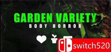 《园林品种：肢体恐惧（Garden Variety Body Horror - Rare Import）》DARKZER0硬盘版[EN]