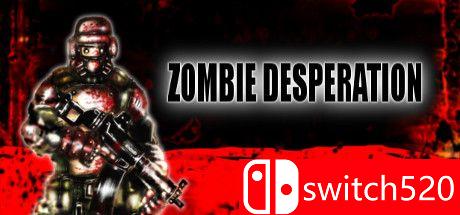 《僵尸绝望（Zombie Desperation）》ALiAS硬盘版[EN]