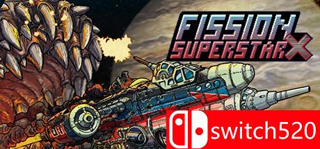 《裂变巨星X（Fission Superstar X）》v1861 SiMPLEX硬盘版[EN]