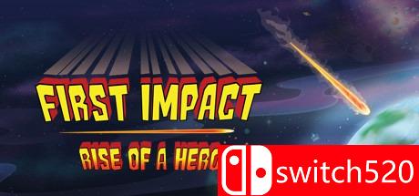 《第一次冲击：英雄崛起（First Impact: Rise of a Hero）》TiNYiSO镜像版[EN]