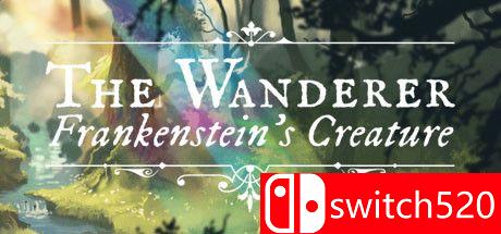 《流浪者：弗兰肯斯坦的生物（The Wanderer: Frankenstein’s Creature）》CODEX镜像版[EN]