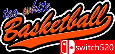 《太白的篮球（Too White Basketball）》DARKZER0硬盘版[EN]