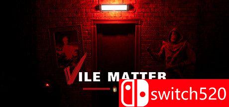 《卑鄙的事（Vile Matter）》PLAZA镜像版[EN]