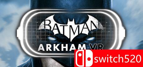 《蝙蝠侠：阿卡姆VR（Batman™: Arkham VR）》VREX镜像版[EN/JP]