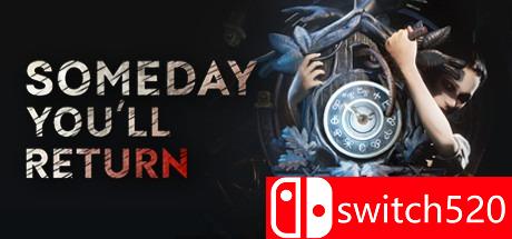 《总有一天你会回来（Someday You'll Return）》CODEX镜像版[EN]