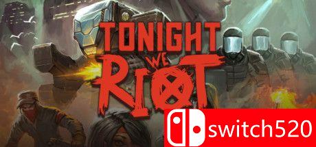 《今晚我们暴动（Tonight We Riot）》GOG硬盘版[EN/JP]
