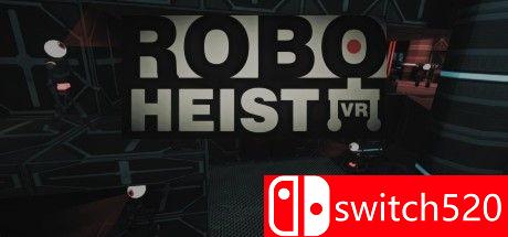 《抢劫机器人VR（RoboHeist VR）》VREX镜像版[EN]