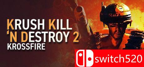 《绝地风暴2：交叉火力（Krush Kill ‘N Destroy 2: Krossfire）》TiNYiSO镜像版[EN]