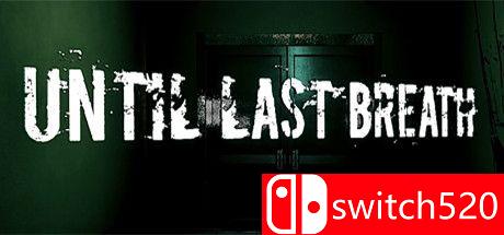 《直到最后一口气（Until Last Breath）》Build 5558811 Chronos硬盘版[EN]