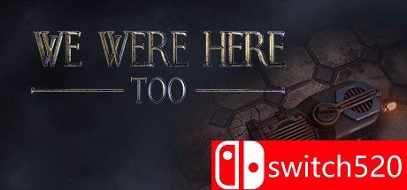 《我们也来过（We Were Here Too）》官方中文 Build 5088608 Chronos硬盘版[CN/TW/EN/JP]