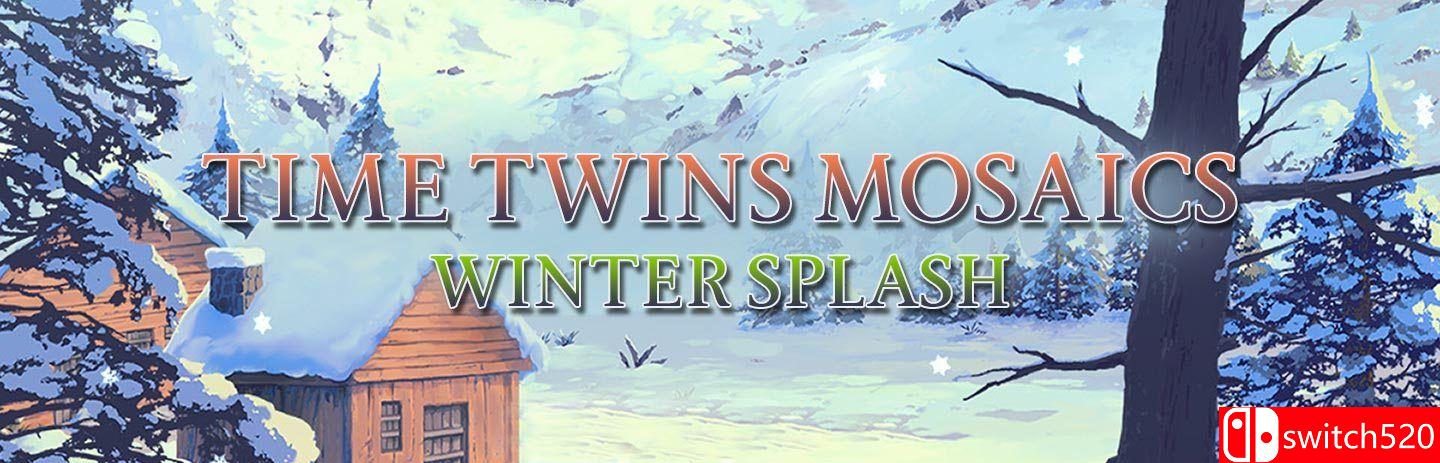 《时间双子马赛克：冬日飞溅（Time Twins Mosaics Winter Splash）》RAZOR硬盘版[EN]