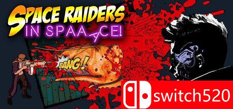 《太空中的太空掠夺者（Space Raiders in Space）》集成Hatred DLC CODEX镜像版[EN]