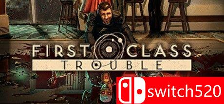 《头等舱的麻烦（First Class Trouble）》官方中文 Early Access P2P硬盘版[CN/TW/EN/JP]