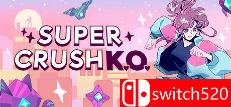 《超级碾压KO（Super Crush KO）》官方中文 Build 6605809 Chronos硬盘版[CN/TW/EN/JP]