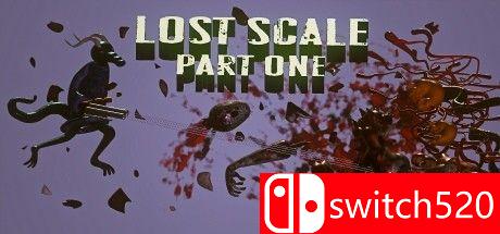 《失落规模：第一部（Lost Scale: Part One）》v20.05.2021 Haoose硬盘版[EN]