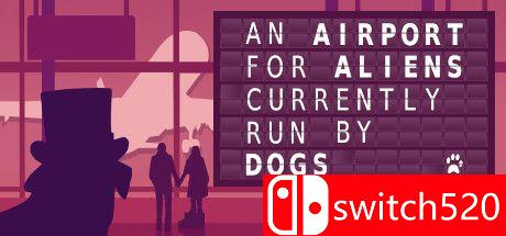 《汪星人运营的外星机场（An Airport Aliens Currently Run Dogs）》DARKSiDERS修正镜像版[EN]