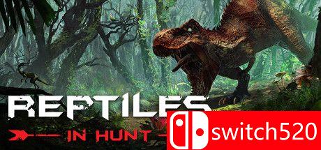 《爬行种：猎杀（Reptiles: In Hunt）》官方中文 CODEX镜像版[CN/EN]