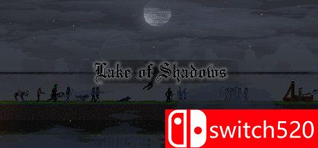 《阴影之湖（Lake of Shadows）》DARKZER0硬盘版[EN]