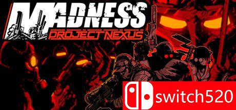 《疯狂：Nexus项目（MADNESS: Project Nexus）》FLT镜像版[EN]
