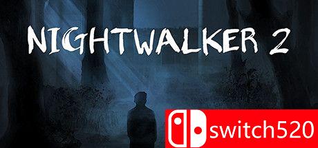 《夜行者2（Nightwalker 2）》PLAZA镜像版[EN]
