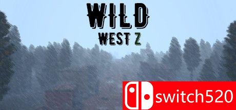 《荒野西部Z（Wild West Z）》Early Access P2P硬盘版[EN]