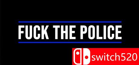 《去你的警察（Fuck The Police）》SKIDROW镜像版[EN]