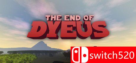 《迪耶斯的终结（The End of Dyeus）》v20211023 P2P硬盘版[EN]