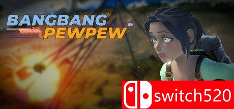 《BangBang PewPew（BangBang PewPew）》TiNYiSO镜像版[EN]