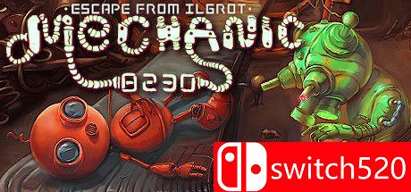 《机械师8230：逃离伊尔格罗特（Mechanic 8230: Escape from Ilgrot）》TiNYiSO镜像版[EN]