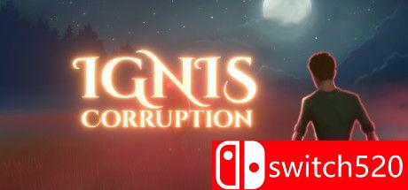 《腐败导火索（Ignis Corruption）》Unleashed硬盘版[EN]