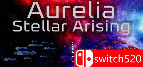 《奥雷莉亚：星际崛起（Aurelia: Stellar Arising）》DARKSiDERS镜像版[EN]