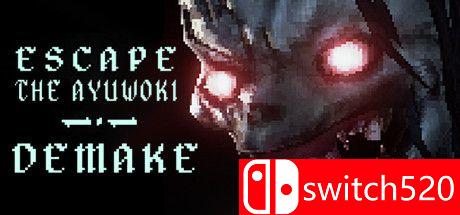 《逃离阿尤沃基：重制版（Escape the Ayuwoki DEMAKE）》DARKSiDERS镜像版[EN]