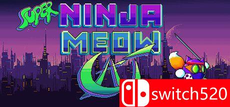 《超级忍者喵喵猫（Super Ninja Meow Cat）》Chronos硬盘版[EN]
