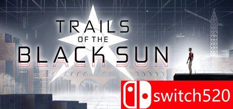 《黑太阳之路（Trails of the Black Sun）》P2P硬盘版[EN]