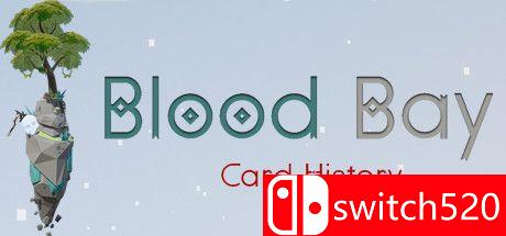 《血湾：卡片历史（Blood Bay: Card History）》TENOKE镜像版[EN]