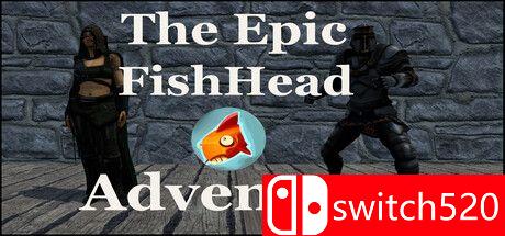 《史诗般的鱼头探险（The Epic FishHead Adventure）》TENOKE镜像版[EN]
