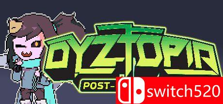 《Dyztopia：后人类RPG（Dyztopia: Post-Human RPG）》TENOKE镜像版[EN]