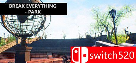 《打破一切：公园（Break Everything - Park）》TENOKE镜像版[EN]