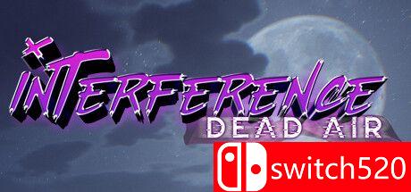 《干扰：死气（Interference: Dead Air）》TENOKE镜像版[EN][更新升级档]