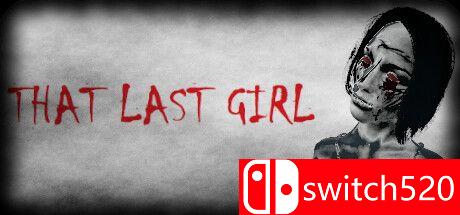 《最后的女孩（That Last Girl）》TENOKE镜像版[EN]