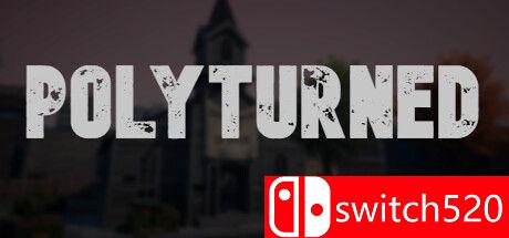 《Polyturned（Polyturned）》TENOKE镜像版[EN]